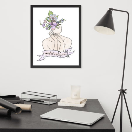 End the Stigma - Framed poster